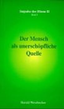 Impulse der Ebene II / Der Mensch als unerschöpfliche Quelle