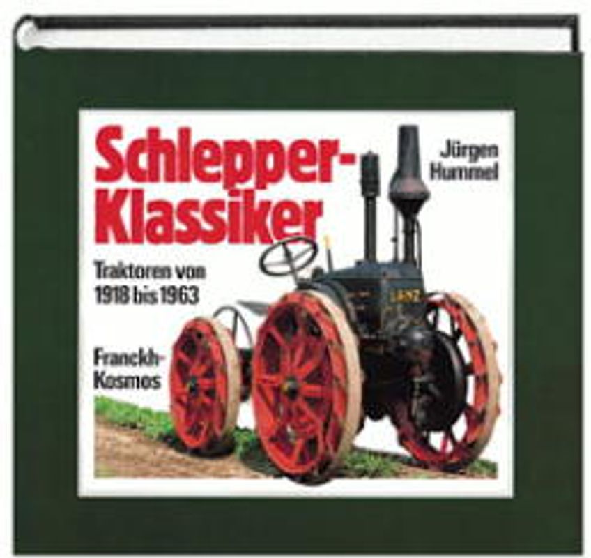 Schlepper-Klassiker. Traktoren von 1918-1963
