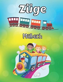 Züge Malbuch: Nettes Züge Malbuch für Kleinkinder, Kinder von 4-8 Jahren, Jungen und Mädchen, Tiere in Zügen, Aktivitätsbuch mit wunderbaren Zügen (German Edition)