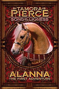 Alanna: The First Adventure (Song of the Lioness) - Tamora Pierce