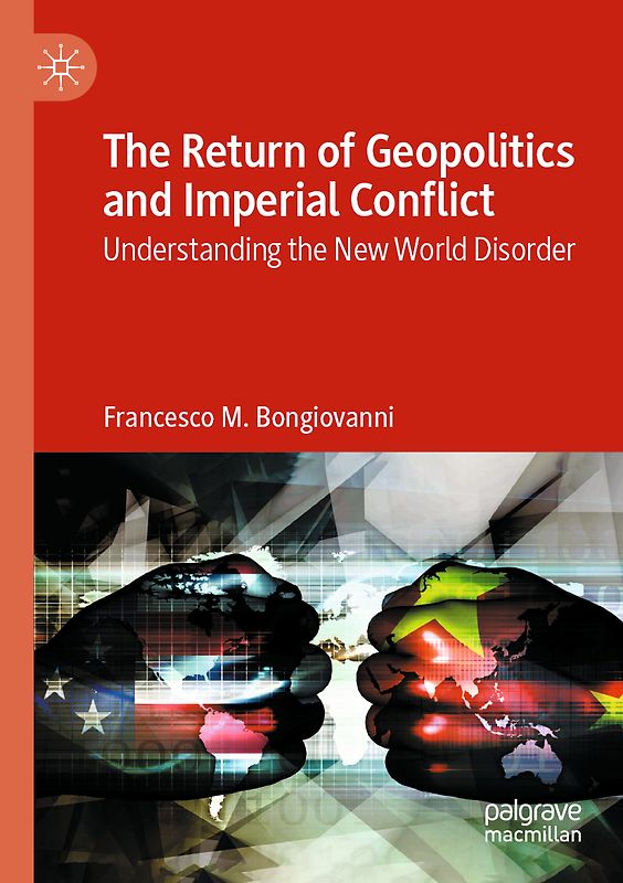 The Return of Geopolitics and Imperial Conflict