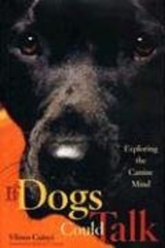 If Dogs Could Talk: Exploring the Canine Mind - Csanyi, Vilmos