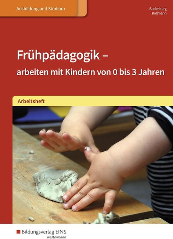 Frühpädagogik - arbeiten mit Kindern von 0 bis 3 Jahren