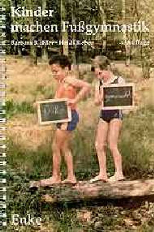 Kinder machen Fussgymnastik. Fussgymnastik-Fibel für Klein- und Schulkinder