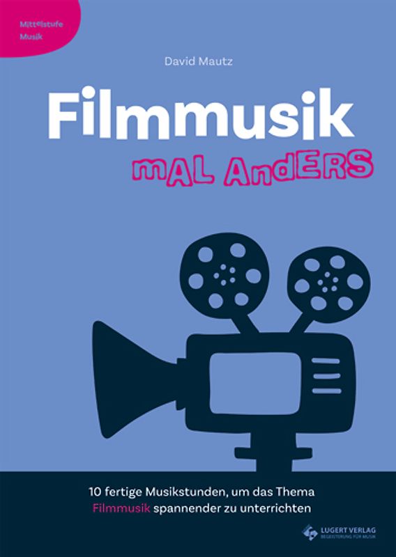 Filmmusik mal anders - Mittelstufe Musik
