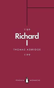 Richard I (Penguin Monarchs): The Crusader King