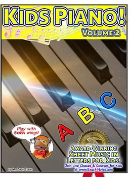 Kids Piano! Volume 2: Award-Winning Sheet Music in Letters for Kids! (Kids Piano! Volumes 1-3, Band 2)