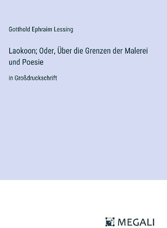 Laokoon; Oder, Über die Grenzen der Malerei und Poesie