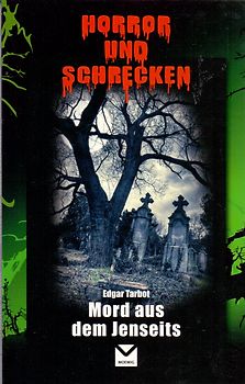 Horror und Schrecken: Mord aus dem Jenseits - Edgar Tarbot [Taschenbuch]