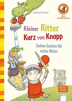 Kleiner Ritter Kurz von Knapp. Sieben Sachen für echte Ritter