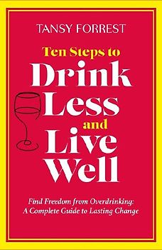 Ten Steps to Drink Less and Live Well