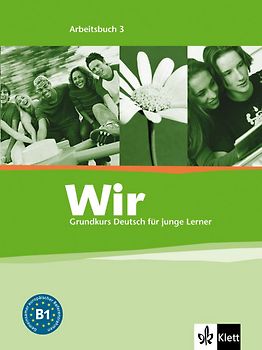 Wir 3. Grundkurs Deutsch für junge Lerner. Arbeitsbuch