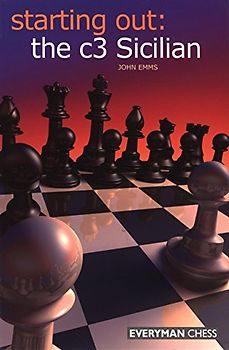 Starting Out: the c3 Sicilian (Everyman Chess) - Emms, John