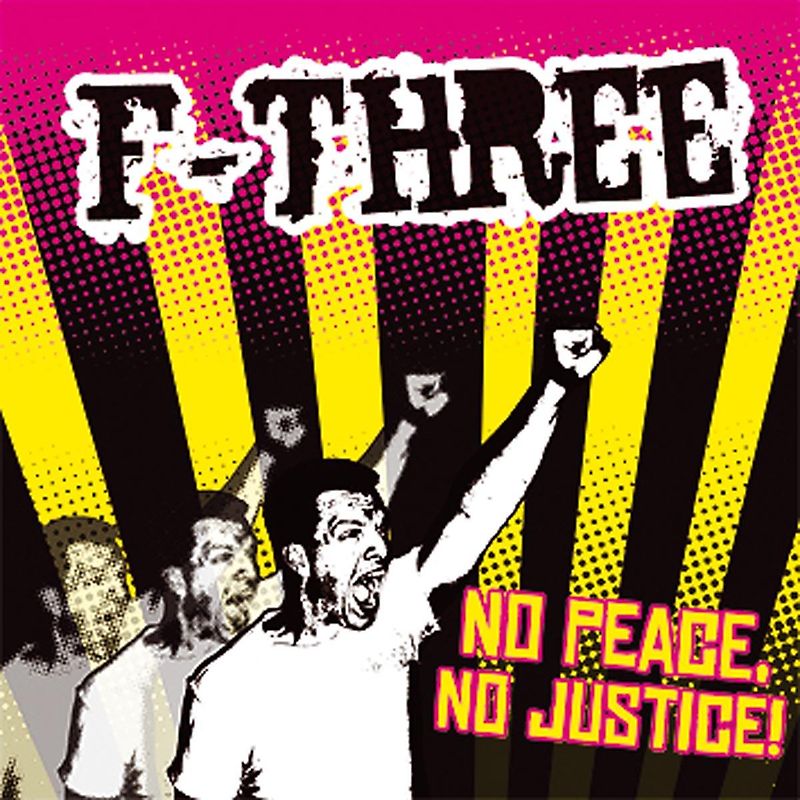 F-Three - No Peace, No Justice!