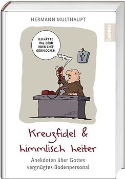 Kreuzfidel & himmlisch heiter