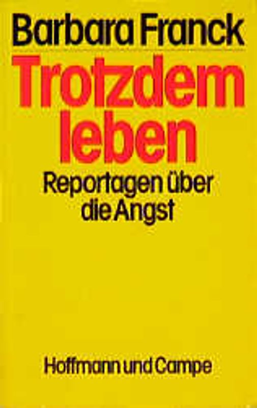 Trotzdem leben. Reportagen über die Angst