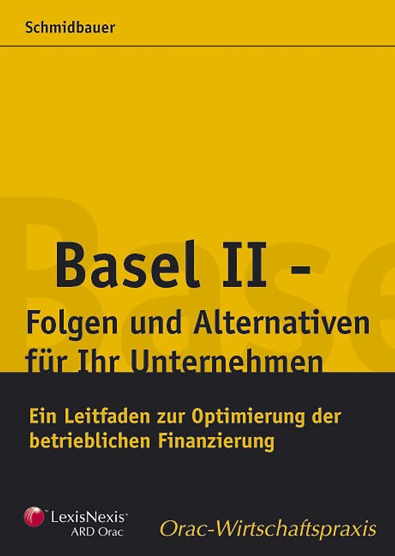 Basel II - Folgen und Alternativen für Ihr Unternehmen