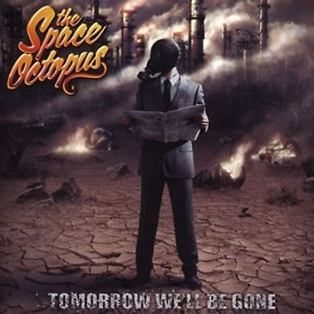 Space Octopus,The - Tomorrow We'll Be Gone