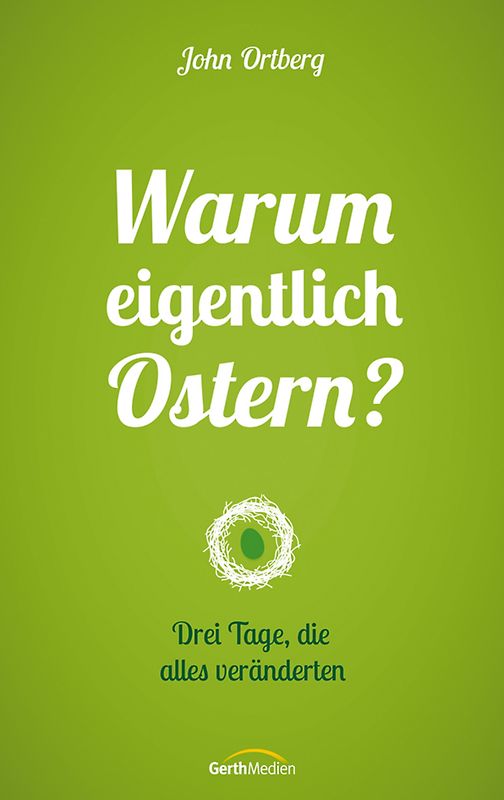 Warum eigentlich Ostern?