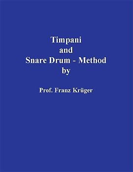 Timpani and Snare Drum-Method including Orchestral Studies by Prof. Franz Krüger