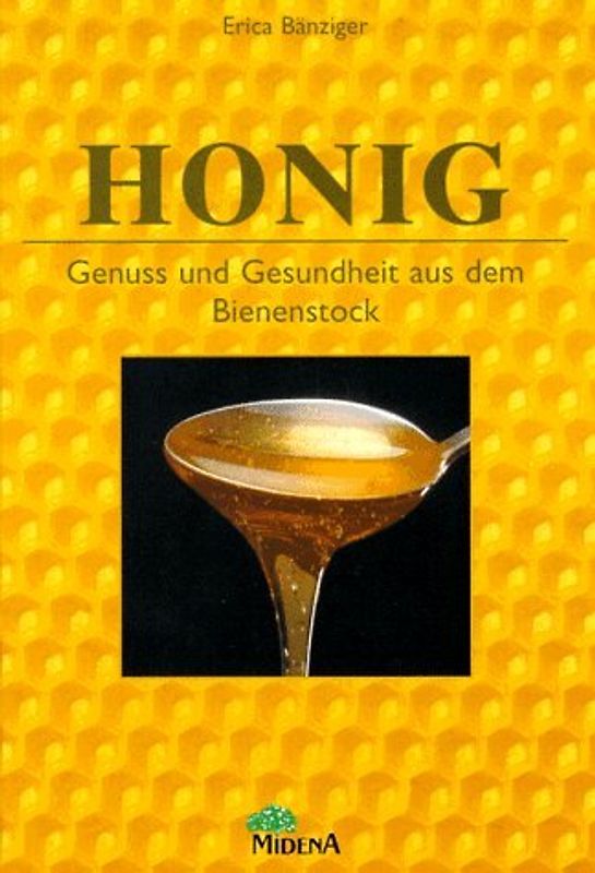 Die Honig-Küche. Gesundheit aus dem Bienenstock