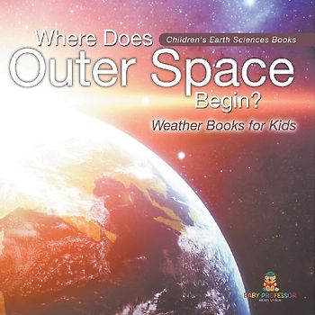 Where Does Outer Space Begin? - Weather Books for Kids | Children's Earth Sciences Books