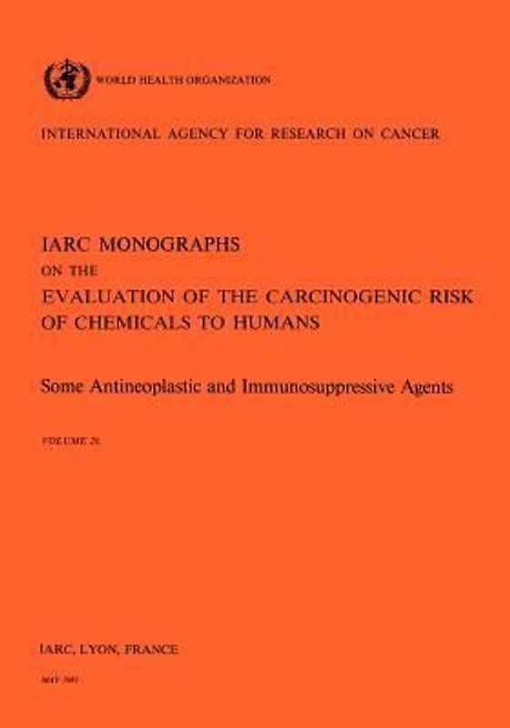 Vol 26 IARC Monographs: Some Antineoplastic & Immunosupressive Agents