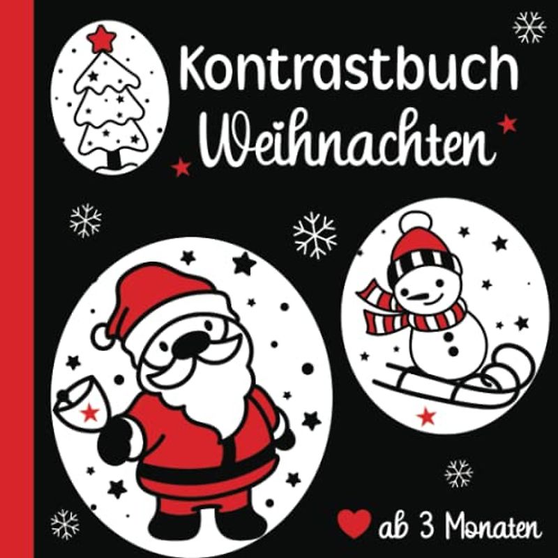 Kontrastbuch Weihnachten für das Baby ab 3 Monaten | Kräftige Kontrastbilder in Schwarz Weiß mit Primärfarbe Rot: Mein erstes Weihnachten | Schönes ... Weihnachten (Schöne Kontrastbücher für Babys)