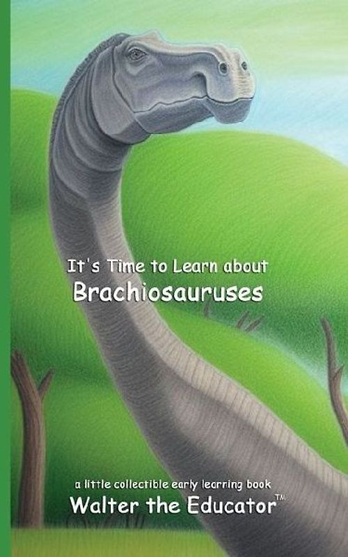 It's Time to Learn about Brachiosauruses