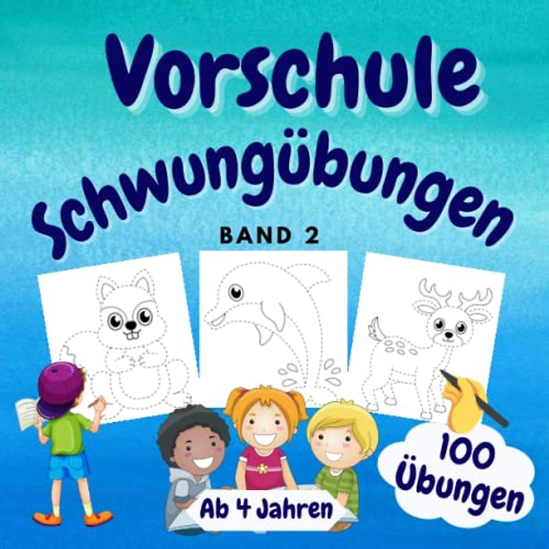 Schwungübungen Ab 4 Jahren Band 2: Übungsheft für die Schule. 100 Schwingübungen mit abwechslungsreichen Übungen, für die Konzentration und Feinmotorik.