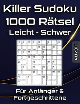 Summen Sudoku Rätsel in Leicht, Mittel & Schwer: Killer Sudoku Rätselbuch mit 1000 Variationen für Anfänger & Fortgeschrittene