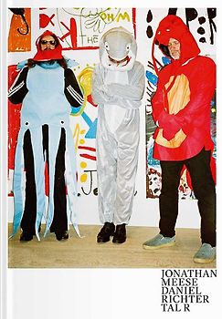Jonathan Meese, Daniel Richter, Tal R - The Men Who Fell From Earth
