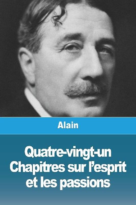 Quatre-vingt-un Chapitres sur l'esprit et les passions