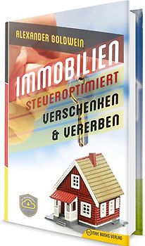 Immobilien steueroptimiert verschenken & vererben