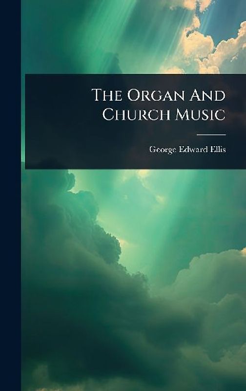The Organ And Church Music