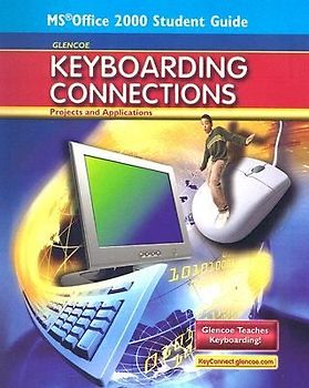Glencoe Keyboarding Connections: Projects and Applications, Microsoft Office 2000, Student Guide