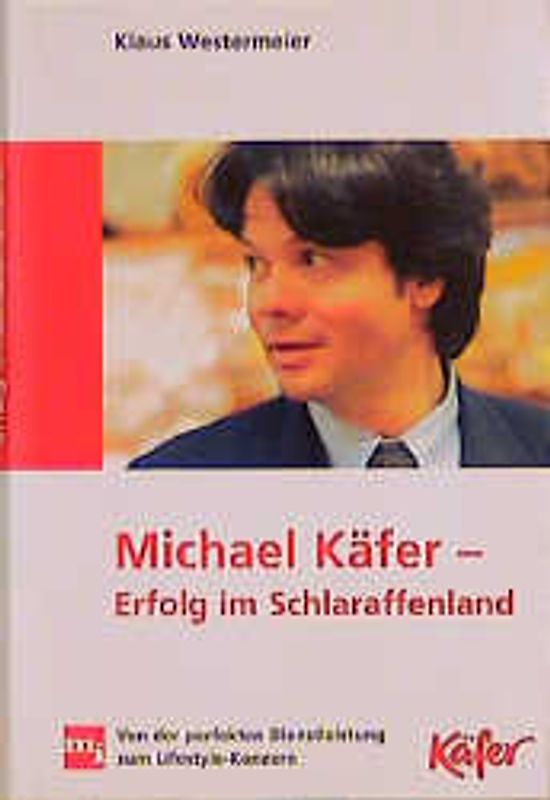 Michael Käfer - Erfolg im Schlaraffenland. Von der perfekten Dienstleistung zum Lifestyle-Konzern