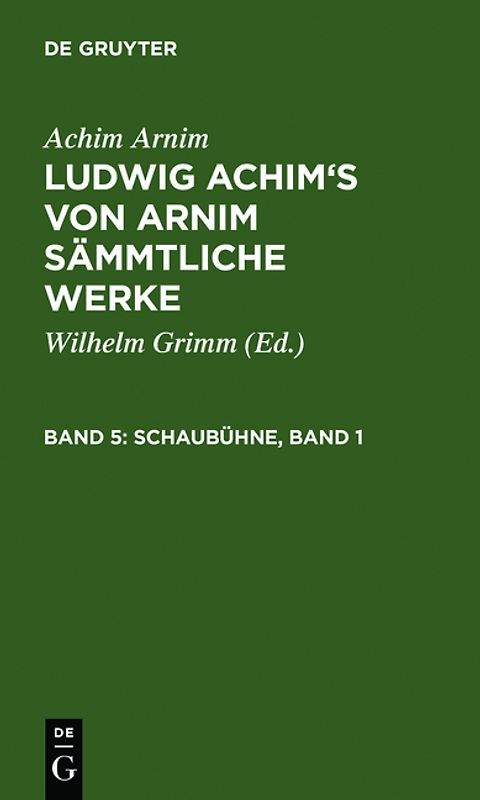 Achim Arnim: Ludwig Achim's von Arnim sämmtliche Werke / Schaubühne, Band 1
