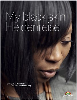 "My Black Skin: Lebensreisen"