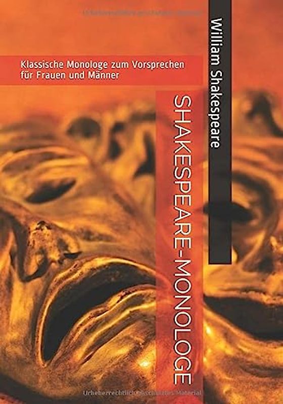 SHAKESPEARE-MONOLOGE: Klassische Monologe zum Vorsprechen für Frauen und Männer