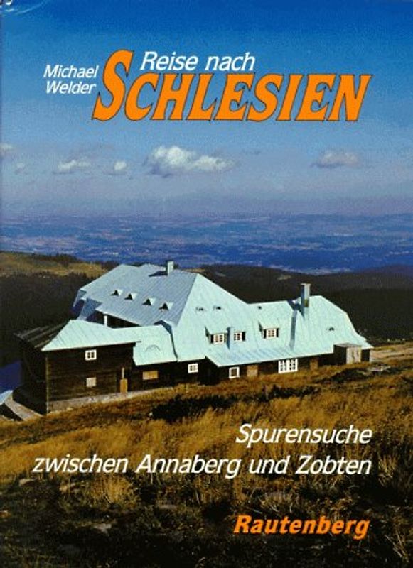 Reise nach Schlesien. Spurensuche zwischen Annaberg und Zobten