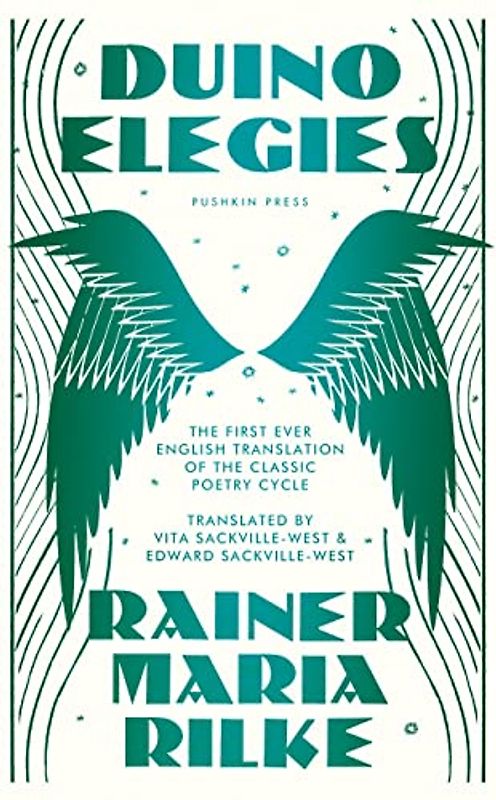 Duino Elegies, Deluxe Edition: The original English translation of Rilke's landmark poetry cycle, by Vita and E dward Sackville-West - reissued for the first time in 90 years