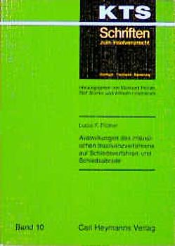 Auswirkungen des inländischen Insolvenzverfahrens auf Schiedsverfahren und Schiedsabrede