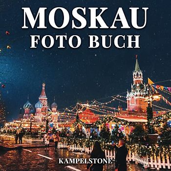 Moskau Foto Buch: 100 wunderschöne Bilder der Stadt, Landschaften, Kultur und mehr - Perfektes Geschenk- oder Kaffeetischbuch