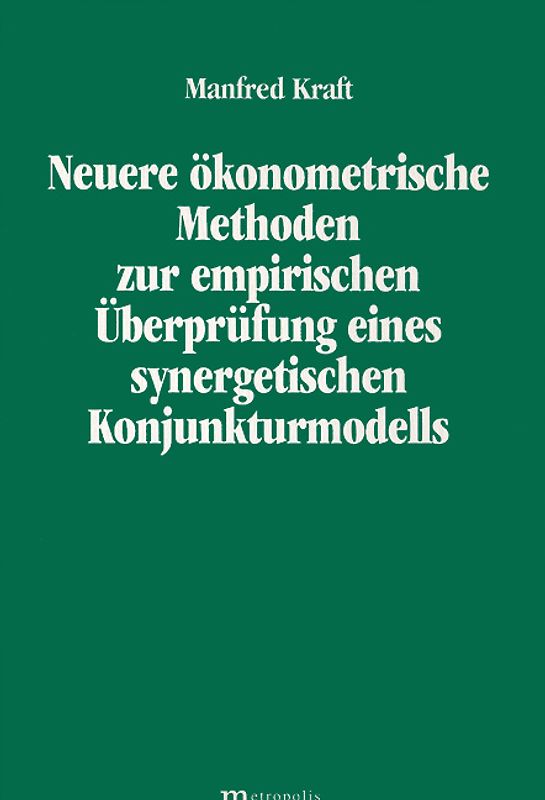 Neuere ökonometrische Methoden zur empirischen Überprüfung eines synergetischen Konjunkturmodells