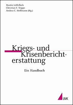 Kriegs- und Krisenberichterstattung