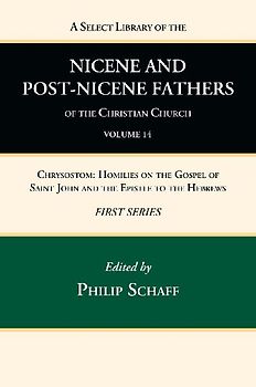 A Select Library of the Nicene and Post-Nicene Fathers of the Christian Church, First Series, Volume 14