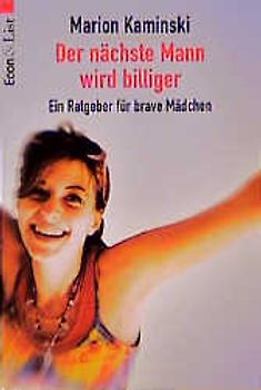 Der nächste Mann wird billiger. Ein Ratgeber für brave Mädchen