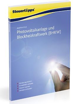 Steuertipps spezial: Photovoltaikanlage und Blockheizkraftwerk