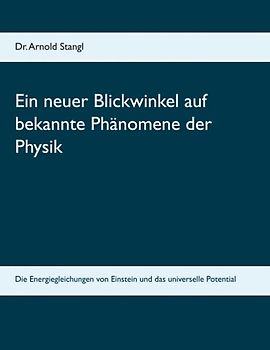 Ein neuer Blickwinkel auf bekannte Phänomene der Physik. Die Energiegleichungen von Einstein und das universelle Potential